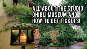 All About the Studio Ghibli Museum and How to Get Tickets!